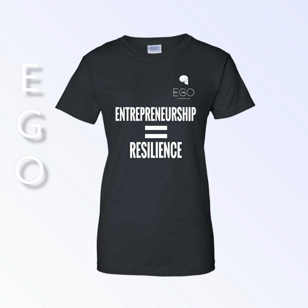 Entrepreneurship = Resilience Shirt